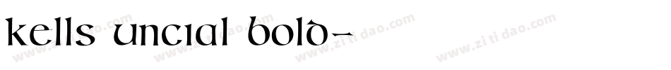 Kells Uncial Bold字体转换